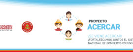 El Proyecto ACERCAR promueve el crecimiento de las Asociaciones de Bomberos Voluntarios