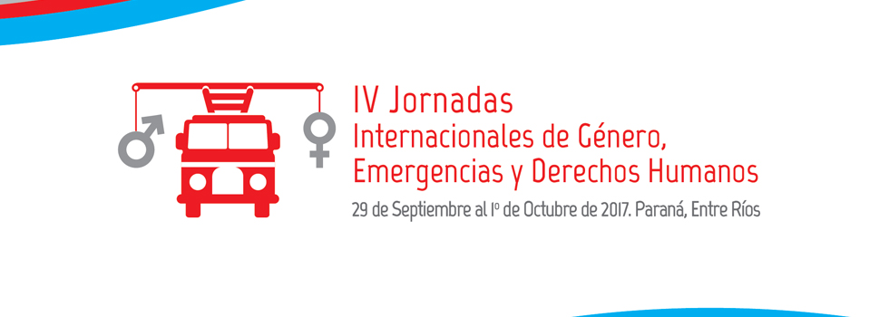 Mañana comienzan las IV Jornadas Internacionales de Género, Emergencias y Derechos Humanos 2017